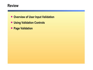 Review Overview of User Input Validation Using Validation Controls Page Validation 