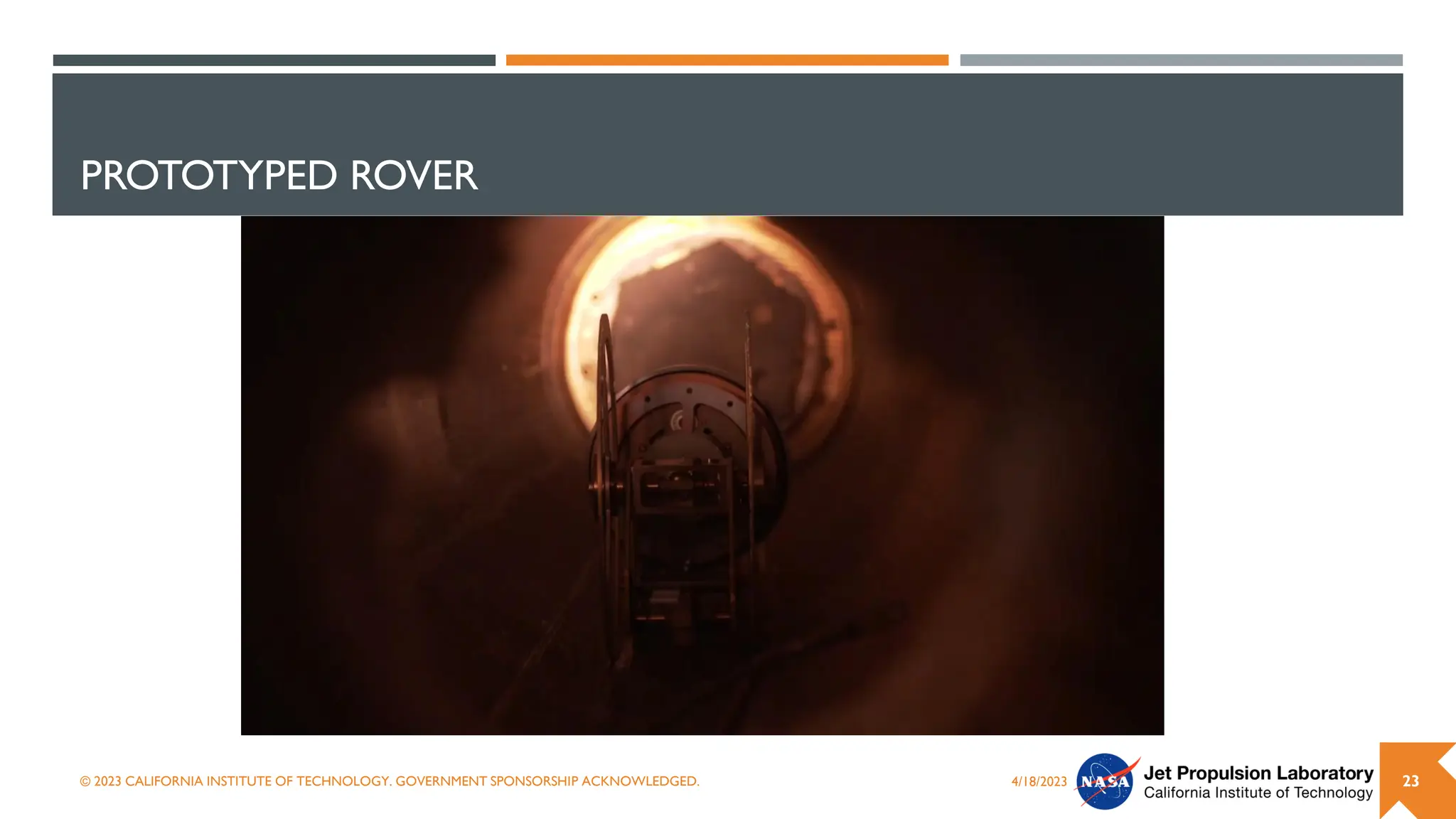 PROTOTYPED ROVER
4/18/2023
© 2023 CALIFORNIA INSTITUTE OF TECHNOLOGY. GOVERNMENT SPONSORSHIP ACKNOWLEDGED. 23
 