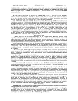 Lunes 23 de noviembre de 2015 DIARIO OFICIAL (Primera Sección) 45
DECLARATORIA de sujeción al régimen de dominio público de la Federación, del inmueble federal denominado
Escuela Secundaria Técnica 90 Dr. Arturo Rosenblueth Stearns, ubicado en Av. 606 y 661 s/n, colonia Unidad
Habitacional CTM Aragón, C.P. 07990, Delegación Gustavo A. Madero, Distrito Federal, con superficie de 6309.00
metros cuadrados.
DECLARATORIA DE SUJECIÓN AL RÉGIMEN DE DOMINIO PÚBLICO DE LA FEDERACIÓN, DEL INMUEBLE
FEDERAL DENOMINADO “ESCUELA SECUNDARIA TÉCNICA 90 DR. ARTURO ROSENBLUETH STEARNS”, UBICADO
EN AV. 606 Y 661 S/N, COLONIA UNIDAD HABITACIONAL CTM ARAGÓN, C.P. 07990, DELEGACIÓN GUSTAVO A.
MADERO, DISTRITO FEDERAL, CON SUPERFICIE DE 6309.00 METROS CUADRADOS.
LUIS FERNANDO MORALES NÚÑEZ, Director General de Administración del Patrimonio Inmobiliario
Federal del Instituto de Administración y Avalúos de Bienes Nacionales, Órgano Desconcentrado de la
Secretaría de la Función Pública, con fundamento en lo dispuesto por el Artículo 27 de la Constitución Política
de los Estados Unidos Mexicanos; artículos 2, 17, 26 y 37 fracciones XX, XXII y XXIII de la Ley Orgánica de la
Administración Pública Federal, en relación al Transitorio Segundo del Decreto que modifica la Ley Orgánica
de la Administración Pública Federal, publicada el 2 de enero de 2013; 2, fracciones VI y VII, 3 fracción III, 4,
6, 10, 13, 28, fracciones I, III y VII, 29, fracción IV, 32, 40, 42, fracción V y 43 de la Ley General de Bienes
Nacionales; 3 inciso B y 85 del Reglamento Interior de la Secretaría de la Función Pública; y 1, 3, fracción X,
11 fracciones I, II, y V del Reglamento del Instituto de Administración y Avalúos de Bienes Nacionales, y
ARTÍCULO PRIMERO del Acuerdo delegatorio, emitido por la Secretaría de la Función Pública, publicado en
el Diario Oficial de la Federación el día 1 de junio de 2015, y
CONSIDERANDO
1.- Que el artículo 27 de la Constitución Política de los Estados Unidos Mexicanos, dispone que la
propiedad de las tierras y aguas comprendidas dentro de los límites del territorio nacional, corresponde
originariamente a la Nación, la cual ha tenido y tiene el derecho de transmitir el dominio de ellas a los
particulares, constituyendo la propiedad privada, teniendo la Nación en todo tiempo el derecho de imponer a la
propiedad privada las modalidades que dicte el interés público;
2.- Que el artículo 2, fracción VII de la Ley General de Bienes Nacionales define como “Inmueble federal”,
el terreno con o sin construcciones de la Federación, así como aquéllos en que ejerza la posesión, control o
administración a título de dueño; en tanto que la fracción VIII del mismo ordenamiento define al “Patrimonio
inmobiliario federal y paraestatal”, como el conjunto de inmuebles federales y aquellos propiedad de
las entidades;
3.- Que por su parte, el artículo 6, fracción VI de la Ley General de Bienes Nacionales dispone que están
sujetos al régimen de dominio público de la Federación los inmuebles federales que estén destinados de
hecho o mediante un ordenamiento jurídico a un servicio público y los inmuebles equiparados a éstos
conforme a esta Ley;
4.- Que la Secretaría de Educación Pública, a través de su órgano desconcentrado denominado
Administración Federal de Servicios Educativos en el Distrito Federal, ha tenido la posesión, custodia,
vigilancia y uso del inmueble denominado “Escuela Secundaria Técnica 90 Dr. Arturo Rosenblueth Stearns”,
ubicado en Av. 606 y 661 s/n, Colonia Unidad Habitacional CTM Aragón, C.P. 07990, Delegación Gustavo A.
Madero, Distrito Federal, con superficie de 6309.00 metros cuadrados, para la utilización de servicios públicos
a su cargo.
5.- Que en razón de lo anterior, dicho inmueble se tiene identificado como un inmueble Federal y se
encuentra controlado en el Sistema de Inventario del Patrimonio Inmobiliario Federal y Paraestatal, con el
Registro Federal Inmobiliario 9-15868-9.
6.- Que acorde a las consideraciones anteriores, el inmueble objeto de la presente declaratoria es un
inmueble Federal que se ajusta al supuesto previsto en el artículo 6, fracción VI de la Ley General de Bienes
Nacionales; por lo que con fecha 21 de octubre de 2015, se publicó en el Diario Oficial de la Federación la
notificación mediante la cual se da a conocer el inicio del procedimiento administrativo tendiente a emitir la
presente declaratoria de sujeción al régimen de dominio público de la Federación en términos del artículo 29,
fracción IV, de la Ley General de Bienes Nacionales; y
7.- Que con fecha 28 de octubre de 2015 venció el término legal dispuesto para oponerse al procedimiento
citado en el considerando anterior, por lo que al no haberse recibido manifestación de oposición alguna, o
hecha esta, se determinó como no acreditado el interés jurídico de la manifestante; a nombre y en
representación de la Secretaría de la Función Pública, dependencia del Ejecutivo Federal encargada de
determinar y conducir la política inmobiliaria de la Administración Pública Federal; así como de declarar,
cuando ello sea preciso, que un bien determinado está sujeto al régimen de dominio público de la Federación,
por estar comprendido en algunas de las disposiciones de esta Ley; he tenido a bien emitir la siguiente:
DECLARATORIA
PRIMERA.- Que el inmueble descrito en los considerandos 4 y 5 del presente documento, se encuentra
sujeto al régimen de dominio público de la Federación.
SEGUNDA.- Que en razón de lo anterior dicho inmueble es inalienable, imprescriptible e inembargable,
razón por la cual no se encuentra sujeto a prescripción positiva o negativa, ni es objeto de acciones
reivindicatorias o interdictos posesorios por parte de terceros, por su naturaleza no puede considerarse bien
vacante para los efectos de los artículos 785 a 789 del Código Civil Federal.
 
