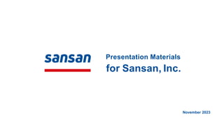 Presentation Materials
for Sansan, Inc.
November 2023
 