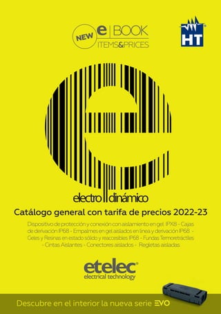 electro dinámico
Catálogo general con tarifa de precios 2022-23
BOOK
ITEMS&PRICES
Descubre en el interior la nueva serie
Dispositivodeprotecciónyconexiónconaislamientoengel IPX8-Cajas
dederivaciónIP68-EmpalmesengelaisladosenlineayderivaciónIP68 -
GelesyResinasenestadosólidoyreaccesiblesIP68-FundasTermoretráctiles
-CintasAislantes-Conectoresaislados- Regletasaisladas
 