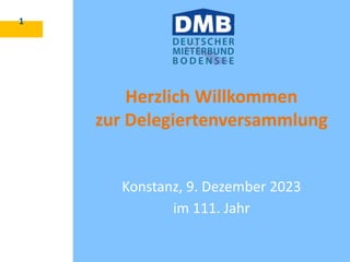 Herzlich Willkommen
zur Delegiertenversammlung
Konstanz, 9. Dezember 2023
im 111. Jahr
1
 