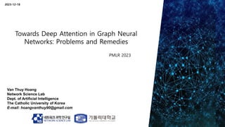 Van Thuy Hoang
Network Science Lab
Dept. of Artificial Intelligence
The Catholic University of Korea
E-mail: hoangvanthuy90@gmail.com
2023-12-18
PMLR 2023
 