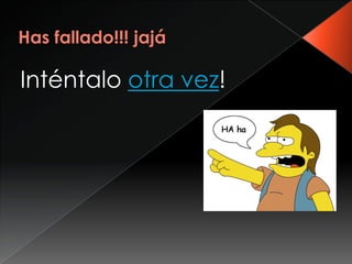 Inténtalo otra vez!
 