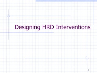Designing HRD Interventions 