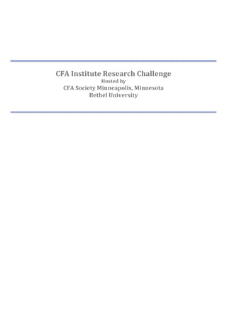 CFA Institute Research Challenge
Hosted by
CFA Society Minneapolis, Minnesota
Bethel University
 
