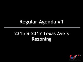 Regular Agenda #1
2315 & 2317 Texas Ave S
Rezoning
 