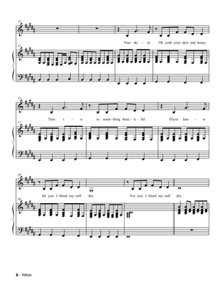 ####                                                                                           j ‰
             #               ∑                                   ∑            Œ
 53

 &                                                                                        œ.        œ                     œ œ œ œ
                                                                                    œ                        œ œ
      ####
                                                                                  Your ski     -    in       Oh yeah your skin and bones

             #
 53

 &               œ œ œ œ                              œ œ œ œ
                                                      œ œ œ œ                 œ œ œ œ
                                                                              œœœœœœœœ                   œ
                                                                                                         œœ       œ
                                                                                                                  œ œ            œ
                                                                                                                                 œ                 œ
                                                                                                                                                   œ
                 œ œ œ œ œ œœ œ
                 œ œœœœ œ                             œœœœœœœœ
                                                      œ     œ                 œ œ œ œ
                                                                              œ œ œ œ                    œ
                                                                                                         œ        œ
                                                                                                                  œ              œ œ
                                                                                                                                 œ                 œœ
                                                                                                                                                   œ
                     œ œ
 ? ####                               œ
             # œ œ œ                                  œ œ œ œ                 œ œ œ œ                    œ        œ              œ                 œ

  #### Œ                                               j                                                                                                j
 & #                                                  œ ‰ œ œ                                                 Œ
 57

                                 œ.                                          œ œ œ œ                                             œ.                    œ
                        œ                                                                                             œ
      ####
                      Turn       i        -           n          to some - thing beau - ti - ful.                  D'you         kno       -           w

             # œ œ œ
 57

 &                                            œ
                                              œ           œ
                                                          œ œ         œ
                                                                      œ        œ               œ              œ œ œ œ
               œ œ œ œ œ œ
               œ œ œ
               œ œ œ
                                              œ œ
                                              œ           œ
                                                          œ           œ
                                                                      œ      œ œ œ
                                                                               œ
                                                                               œ
                                                                                               œ
                                                                                               œ œ
                                                                                               œ              œ œ œ œ œ œ œ œ
                                                                                                              œ œ œ œ
                                                                                                              œ œ œ œ
 ? ####
             # œ        œ        œ            œ           œ           œ            œ           œ              œ       œ          œ             œ

      ####
             # ‰                                                                    ‰
 60

 &                     œ œ œ œ                                                                     œ œ œ œ                 w
                   œ œ                                     w                            œ œ
      ####
                   for you I bleed my - self              dry.                          For you I bleed my - self         dry.

             # œ                                                                                                           œ     œœœœœœ
 60

 &                     œ œ                        œ                                                                        œ
               œœ
               œ
               œ       œ œ œ
                       œ œ œ
                       œ œ                        œœ
                                                  œ
                                                  œ
                                                           œ œ œ œ ww
                                                           œœœœœœœœ w
                                                           œ œ œœœ w
                                                           œ œ œ œ
                                                                                                                           œ
                                                                                                                           œ     œ œ œ
                                                                                                                                 œœœœœœ
                                                                                                                                 œ œ œ

 ? ####                                                                                                                                ∑
             # œ       œ         œ                œ        œ œ œ œ                  w




6 - Yellow
 