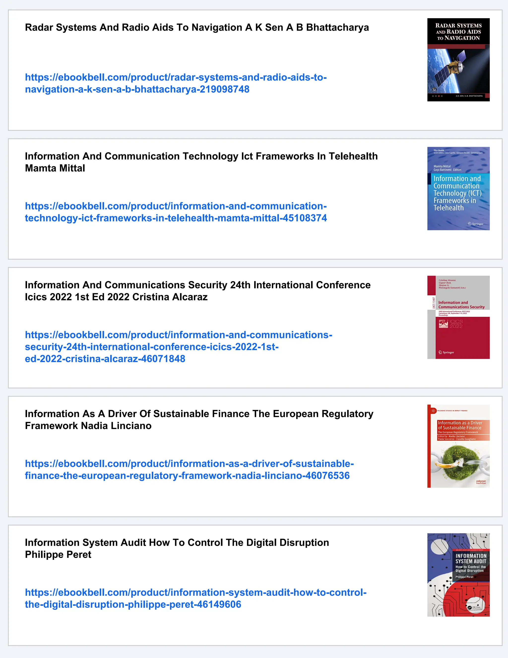 Radar Systems And Radio Aids To Navigation A K Sen A B Bhattacharya
https://ebookbell.com/product/radar-systems-and-radio-aids-to-
navigation-a-k-sen-a-b-bhattacharya-219098748
Information And Communication Technology Ict Frameworks In Telehealth
Mamta Mittal
https://ebookbell.com/product/information-and-communication-
technology-ict-frameworks-in-telehealth-mamta-mittal-45108374
Information And Communications Security 24th International Conference
Icics 2022 1st Ed 2022 Cristina Alcaraz
https://ebookbell.com/product/information-and-communications-
security-24th-international-conference-icics-2022-1st-
ed-2022-cristina-alcaraz-46071848
Information As A Driver Of Sustainable Finance The European Regulatory
Framework Nadia Linciano
https://ebookbell.com/product/information-as-a-driver-of-sustainable-
finance-the-european-regulatory-framework-nadia-linciano-46076536
Information System Audit How To Control The Digital Disruption
Philippe Peret
https://ebookbell.com/product/information-system-audit-how-to-control-
the-digital-disruption-philippe-peret-46149606
 