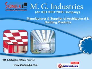 Manufacturer & Supplier of Architectural &
           Building Products
 