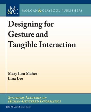 Designing For Gesture And Tangible Interaction Mary Lou Maher | PDF