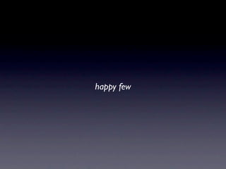 happy few
 