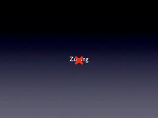 Zugang
 
