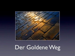 Der Goldene Weg
 