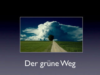 Der grüne Weg
 