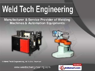 Manufacturer & Service Provider of Welding
   Machines & Automation Equipments
 