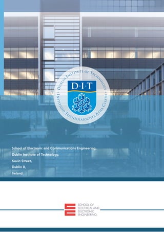 School of Electronic and Communications Engineering,
Dublin Institute of Technology,
Kevin Street,
Dublin 8,
Ireland.
 