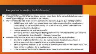 Para que sirven los estanfares de calidad educativa?
 