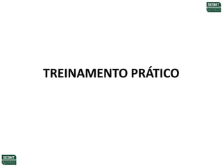 TREINAMENTO PRÁTICO
 