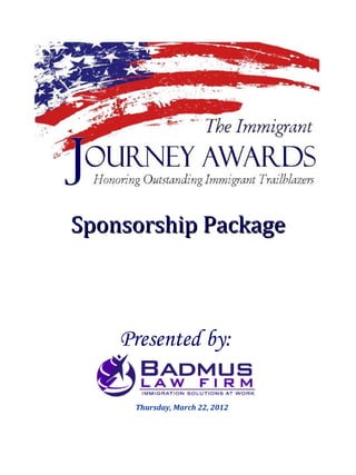 Sponsorship Package



    Presented by:

     Thursday, March 22, 2012
 