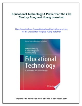 Educational Technology A Primer For The 21st Century Ronghuai Huang | PDF