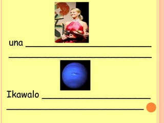 Ikawalo ___________________
________________________
una ______________________
_________________________
 