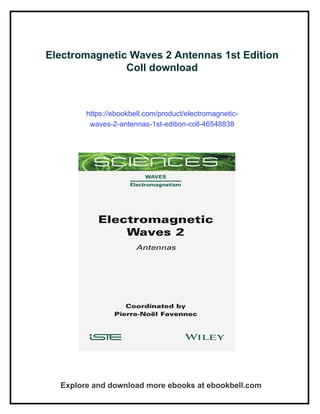 Electromagnetic Waves 2 Antennas 1st Edition Coll | PDF