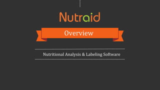 Overview
Nutritional Analysis & Labeling Software
 