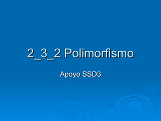2_3_2 Polimorfismo Apoyo SSD3 