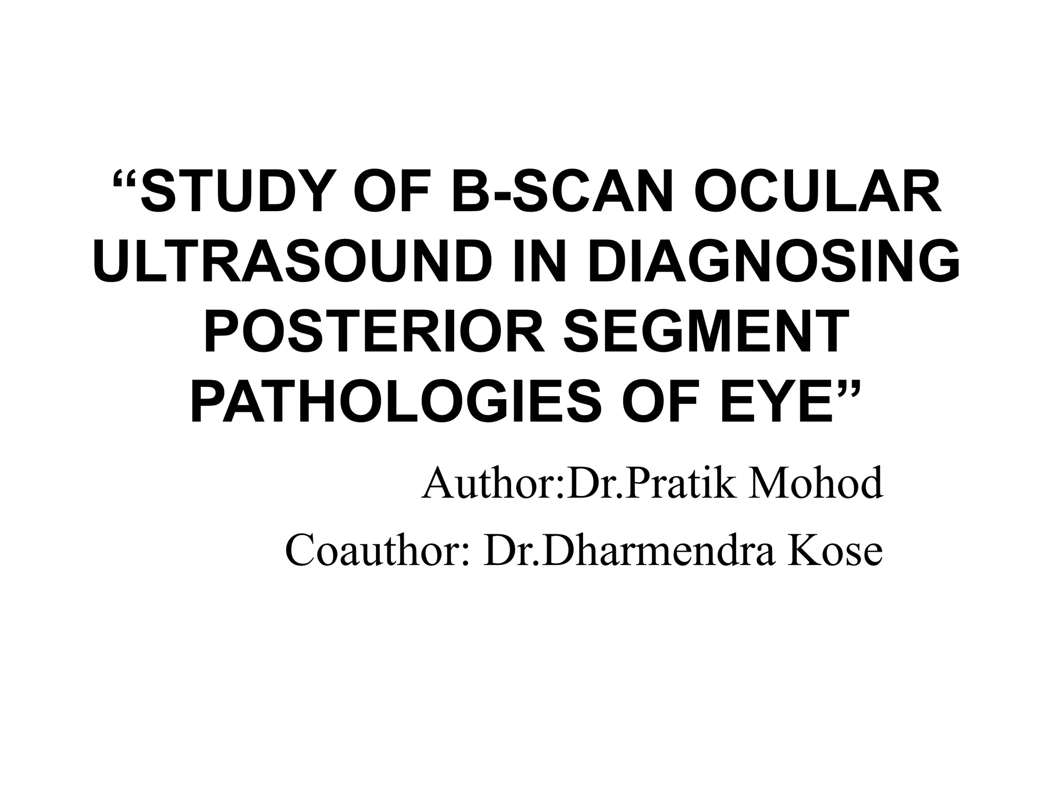 “Study Of BScan Ocular Ultrasound In Diagnosing Posterior Segment