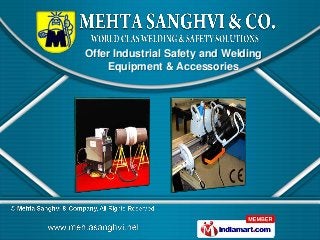 Offer Industrial Safety and Welding
    Equipment & Accessories
 