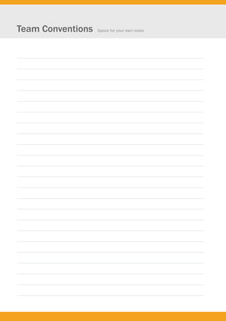 Team Conventions   Space for your own notes
 