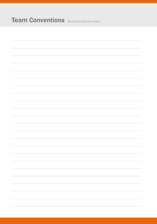 Team Conventions   Space for your own notes
 