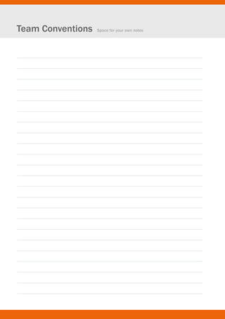 Team Conventions   Space for your own notes
 