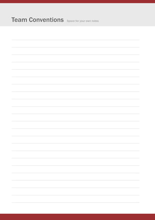 Team Conventions   Space for your own notes
 