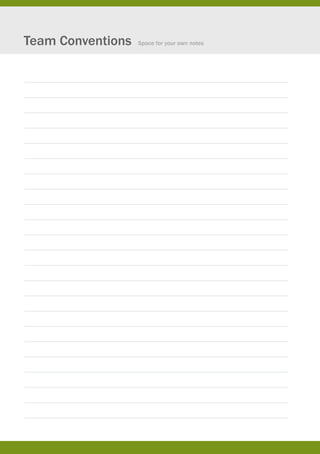 Team Conventions   Space for your own notes
 