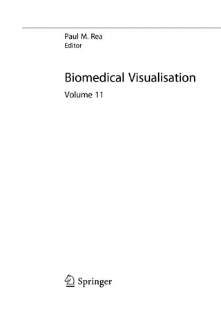 Paul M. Rea
Editor
Biomedical Visualisation
Volume 11
 