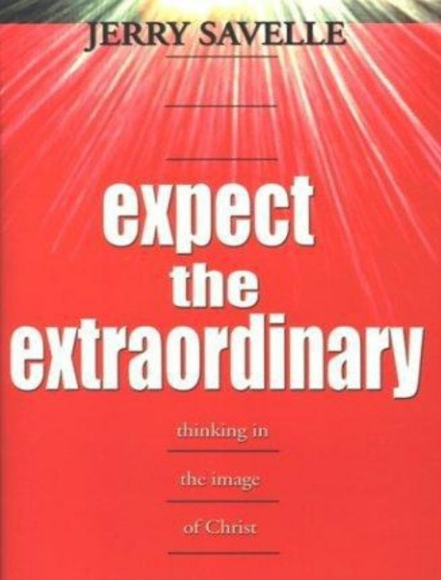 233546809 Expect The Extraordinary Jerry Savelle