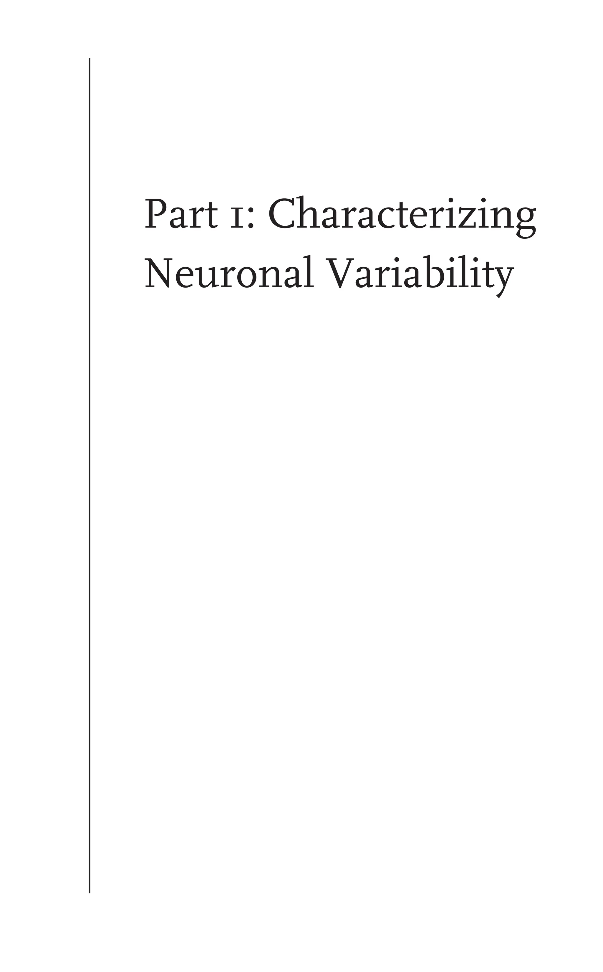 Part 1: Characterizing
Neuronal Variability
 