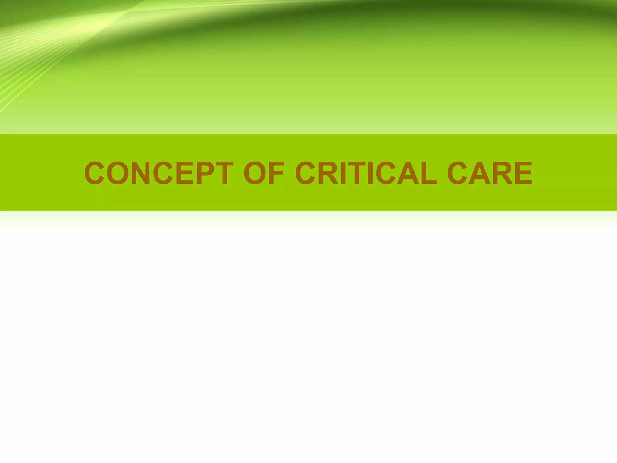 233663644-Concept-of-Critical-Care.ppt