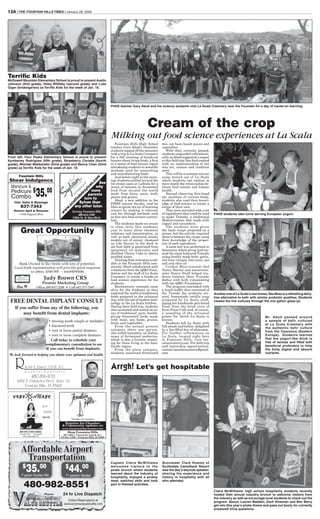 12A / THE FOUNTAIN HILLS TIMES / January 28, 2009




Terriﬁc Kids
McDowell Mountain Elementary School is proud to present Austin
Johnson (ﬁrst grade), Haley Willibey (second grade) and Luke
Giger (kindergarten) as Terriﬁc Kids for the week of Jan. 18.




                                                                                  FHHS teacher Gary Abud and his science students visit La Scala Creamery near the Fountain for a day of hands-on learning.




                                                                                                             Cream of the crop
                                                                                  Milking out food science experiences at La Scala
                                                                                     Fountain Hills High School         rice, soy bean-based sauces and
                                                                                  teacher Gary Abud’s chemistry         vegetables.
                                                                                  students topped off the semester          With their curiosity piqued,
                                                                                  with a trip to La Scala Creamery      students responded enthusiasti-
From left, Four Peaks Elementary School is proud to present                       for a full morning of hands-on        cally as Abud suggested a sequel
Kymberley Rodrigues (ﬁfth grade), Strawberry Christie (fourth                     lessons about living foods, a ﬁrst    to this ﬁeld trip: fast food created
grade), Michael Maldonado (third grade) and Benny Chen (third                     in a series of food science topics    with an understanding of the
grade) as Terriﬁc Kids for the week of Jan. 18.                                   introducing students to scientiﬁc     way art, science and tradition
                                                                                  methods used for researching          meet.
                                                                                  and manufacturing foods.                  This will be a summer science
       Fountain Hills                                                                Just before eight in the morn-     camp hosted out of La Scala
                                                                      m




 Shear Indulgence
                                                                     co




                                                                                  ing, students settled around the      where students can explore in
                                                                   See
                                                                 n.




                                                                                  ice cream cases at LaScala for a      more depth the relationship be-
  Manicure &
                                                                va




                                                                  why             series of lectures on fermented       tween food science and human
                  $
                     35.00
                                                            yl




  Pedicure                                                     more               food from around the world            health.
                                                           es




                                                             parents              made from dairy, meat, leafy              Beyond observing ﬁrst-hand
                                                       al




  Combo                                                                           plants and grains.                    the qualities of various foods,
                                                      sd




                                                           turn to                   Abud, a new addition to the        students also used their knowl-
                                                  tt




    Hair, Nails & Massage                               Sylvan than
                                                 co




                                                                                  FHHS science faculty, said he         edge of food science to create a
        837-7343                                      any other tutor.
                                             .s




                                                                                  likes to ignite the joy of learning   recipe of their own.
                                            w




                                                                                  science by making it relevant             They were provided with a set
                                         w




   Owners April & Roseann                         Serving Fountain Hills
                                        w




     11046 Saguaro Blvd.                              480-614-3185                and fun through methods such          of ingredients that could be used      FHHS students take turns serving European yogurt.
                                                  120th St. & Shea Blvd.          as this new food science curricu-     to make Tzatsiki, a traditional
                                                                                  lum.                                  Mediterranean dish made with
                                                                                     The students made ice cream        yogurt and cucumbers.
                                                                                  in class early this academic              The students were given
        Great Opportunity                                                         year to learn about chemical
                                                                                  solutions and concentration, as
                                                                                                                        the basic recipe projected on a
                                                                                                                        screen, but the activity required
                                                                                  well as built structural atomic       them to balance the recipe using
                                                                                  models out of cereal, chomped         their knowledge of the proper-
                                                                                  on Life Savers in the dark to         ties of each ingredient.
                                                                                  see how light is generated from           A taste test was performed to
                                                                                  spearmint oil molecules and           determine which group had cre-
                                                                                  distilled Cherry Coke to obtain       ated the most balanced Tzatsiki
                                                                                  puriﬁed water.                        using freshly made keﬁr, garlic,
                                                                                     Drawing from resources avail-      red wine vinegar, lime juice, sea
       Bank Owned in Rio Verde with lots of potential.                            able in the Fountain Hills com-       salt and olive oil.
    Local bank representation will provide quick response                         munity, Abud collaborated with            Cordon Bleu-trained chef
                                                                                  volunteers from the QMG Foun-         Nancy Banner and nurse/coun-
              to offers. $349,900 ~ mls#4096686                                   dation and the staff of La Scala      selor Nancy Field helped stu-
                                                                                  Creamery to create a hands-on         dents balance their Tzatsiki
                            Judy Brown CRS                                        food science experience for his       dishes with both volunteering
                          Premier Marketing Group                                 students.                             with the QMG Foundation.
                      Ofﬁce 480-837-2288 • Cell 602-377-7687                         Biochemistry concepts came             The program concluded with
                                                                                  alive for the students as they        a lunch buffet that consisted of
                                                                                  explored the world of traditional     the Tzatski the students cre-          Another one of La Scala's own brews, Sea Bees is a refreshing dairy-
                                                                                  foods prepared in the artisanal       ated, homemade tortilla soup           free alternative to keﬁr with similar probiotic qualities. Students
 FREE DENTAL IMPLANT CONSULT                                                      way with the aid of modern tech-
                                                                                  nology in the La Scala kitchen.
                                                                                                                        prepared by La Scala staff,
                                                                                                                        piping hot handmade pita bread
                                                                                                                                                               viewed the live cultures through the one gallon glass jar.

    If you suffer from any of the following, you                                  During their ﬁeld trip, students      fresh from the brick oven of
                                                                                  also examined and tasted an ar-       Euro Pizza Café and, of course,
         may beneﬁt from dental implants:                                         ray of traditional, pure, health-     a sampling of the artisanal
                                                                                  giving fermented foods made           gelato for which La Scala is                                              M r. A bu d p a s s e d a ro u n d
                                    •
                                  missing tooth (single or multiple)              with meat, sea foods, grains,         known.                                                                    a sample of kefir cultured
                                                                                  fruits and vegetables.                    Students left La Scala with                                           at La Scala Creamery with
                                    •
                                  fractured teeth                                    From the animal protein            full minds and bellies, delighted                                         the authentic kefir culture
                                    •
                                  sore or loose partial dentures                  category, there was garum,            by a fun-ﬁlled day of education.
                                                                                  also called liquamen, an Italian      For further information on                                                from the Caucasus (Eastern
                                    •
                                  sore or loose complete dentures                 sauce of fermented anchovies,         La Scala, located right here                                              Europe). Students learned
                                  Call today to schedule your                     which is also a favorite season-      in Fountain Hills, visit las-                                             that the yogurt-like drink is
                                                                                  ing for those living in the Asia-     calacreamery.com. For ﬁeld trip                                           free of lactose and ﬁlled with
                             complimentary consultation to see                    Paciﬁc region.                        and internship opportunities,                                             beneficial probiotics to help
                              if you can beneﬁt from implants.                       From the plant category,           contact lascalacreamery@gmail.                                            the body digest and absorb
                                                                                  students examined fermented           com.                                                                      nutrients
 We look forward to helping you obtain your optimum oral health.


    R      Kevin A. Rauter, D.D.S., P.C.
           General Dentistry
                                                                                  Arrgh! Let’s get hospitable
                 480-816-1011
     16921 E. Palisades Blvd., Suite 111
          Fountain Hills, AZ 85268




                                          Register for Chamber
                                         & Community updates at:
                                         www.fountainhillschamber.com
                                              Shop Fountain Hills
                                          837-1654 • Closed for Lunch 12-1
                                        PO Box 17598 • Fountain Hills, AZ 85269




        Affordable Airport
         Transportation                                                           Captain Claire McWilliams             Buccaneer Clark Rowley of
         $              00                   $
            35.
        1st person Fountain Hills
                                                 44.00
                                             1st person Verdes
                                                                                  welcomes visitors to the
                                                                                  pirate brunch where students
                                                                                  learned about the industry of
                                                                                                                        Scottsdale Camelback Resort
                                                                                                                        was the day’s keynote speaker,
                                                                                                                        sharing his experience and
                                                                                  hospitality, enjoyed a piratey        history in hospitality with all
                                                                                  meal, watched skits and took          who attended.
          480-982-8551                                                            part in themed activities.

                                                                                                                                                               Claire McWilliams’ high school hospitality students recently
                                         24 hr Live Dispatch                                                                                                   hosted their annual industry brunch to welcome visitors from
                                                                                                                                                               the industry as well as encourage local students to check out the
                                              Online Reservations at                                                                                           program. Above, Lauren Madden, Zach Hineman and Ben Barry
                                            www.arizonavalueshuttle.com                                                                                        get into this year’s pirate theme and pass out booty for correctly
                                                                                                                                                               answered trivia questions.
 