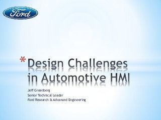 Jeff Greenberg
Senior Technical Leader
Ford Research & Advanced Engineering
*
 