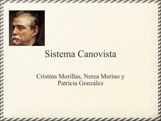 Sistema Canovista Cristina Morillas, Nerea Merino y Patricia González 