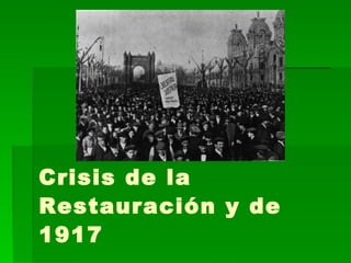 Crisis de la Restauración y de 1917 