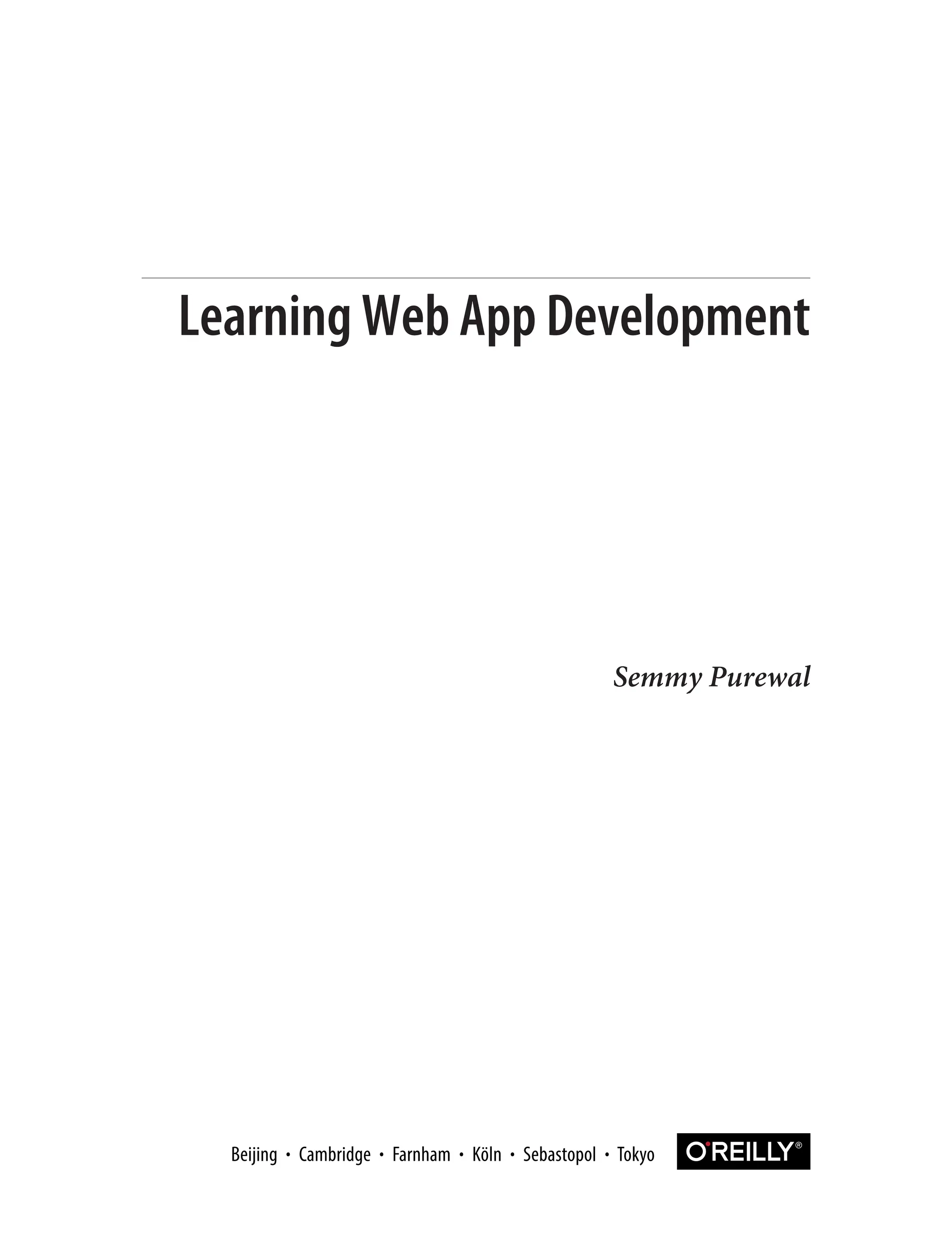Semmy Purewal
Learning Web App Development
 