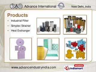 Advance International   New Delhi, India


Products
 Industrial Filter
 Simplex Strainer
 Heat Exchanger




   www.adv...