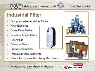 Advance International      New Delhi, India


Industrial Filter
 Compressed Air And Gas Filters
 Filter Elements
 Glass...