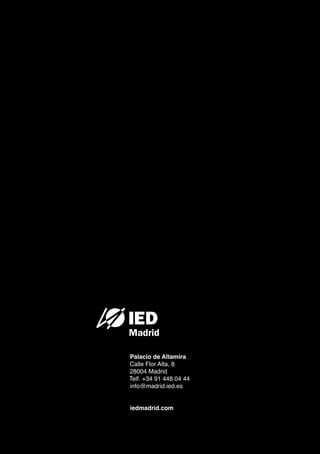 Palacio de Altamira
Calle Flor Alta, 8
28004 Madrid
Telf. +34 91 448 04 44
info@madrid.ied.es


iedmadrid.com
 