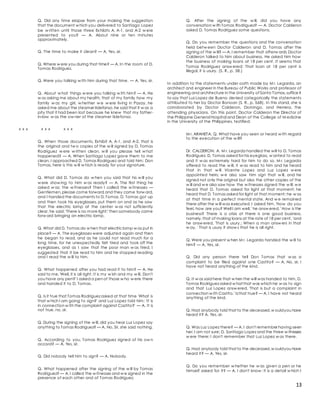 13
Q. Did any time elapse from your making the suggestion
that the document w hich you delivered to Santiago Lopez
be w ritten until those three Exhibits A, A-1, and A-2 w ere
presented to you? — A. About nine or ten minutes
approximately.
Q. The time to make it clean? — A. Yes, sir.
Q. Where w ere you during that time? — A. In the room of D.
Tomas Rodriguez.
Q. Were you talking w ith him during that time. — A. Yes, sir.
Q. About w hat things w ere you talking w ith him? — A. He
w as asking me about my health, that of my family how my
family w as my girl, w hether w e w ere living in Pasay, he
asked me about the steamer Ildefonso,he said that it w as a
pity that it had been lost because he knew that my father-
in-law w as the ow ner of the steamer Ildefonso.
x x x x x x x x x
Q. When those documents, Exhibit A, A-1, and A-2, that is
the original and tw o copies of the w ill signed by D. Tomas
Rodriguez w ere w ritten clean, w ill you please tell w hat
happened? — A. When Santiago Lopez gave them to me
clean, I approached D. Tomas Rodriguez and told him: Don
Tomas, here is this w ill w hich is ready for your signature.
Q. What did D. Tomas do w hen you said that his w ill you
w ere show ing to him w as ready? — A. The first thing he
asked w as: the w itnesses? Then I called the w itnesses —
Gentlemen,please come forward,and they came forw ard,
and I handed the documents to D. Tomas. D. Tomas got up
and then took his eyeglasses, put them on and as he saw
that the electric lamp at the center w as not sufficiently
clear, he said: 'There is no more light;' then somebody came
forw ard bringing an electric lamp.
Q. What did D. Tomas do w hen that electric lamp w as put in
place? — A. The eyeglasses were adjusted again and then
he began to read, and as he could not read much for a
long time, for he unexpectedly felt tired and took off the
eyeglasses, and as I saw that the poor man w as tired, I
suggested that it be read to him and he stopped reading
and I read the w ill to him.
Q. What happened after you had read it to him? — A. He
said to me,'Well, it is all right. It is my w ish and my w ill. Don't
you have any pen?' I asked a pen of those w ho w ere there
and handed it to D. Tomas.
Q. Is it true that Tomas Rodriguez asked at that time 'What is
that w hich I am going to sign?' and Luz Lopez told him: 'It is
in connection w ith the complaint against Castito?' — A. It is
not true, no, sir.
Q. During the signing of the w ill, did you hear Luz Lopez say
anything to Tomas Rodriguez? — A. No, Sir, she said nothing.
Q. According to you, Tomas Rodriguez signed of his ow n
accord? — A. Yes, sir.
Q. Did nobody tell him to sign? — A. Nobody.
Q. What happened after the signing of the w ill by Tomas
Rodriguez? — A. I called the w itnesses and w e signed in the
presence of each other and of Tomas Rodriguez.
Q. After the signing of the w ill, did you have any
conversation w ith Tomas Rodriguez? — A. Doctor Calderon
asked D. Tomas Rodriguez some questions.
Q. Do you remember the questions and the conversation
held betw een Doctor Calderon and D. Tomas after the
signing of the w ill? — A. I remember that afterw ards Doctor
Calderon talked to him about business. He asked him how
the business of making loans at 18 per cent. It seems that
Tomas Rodriguez answ ered: That loan at 18 per cent is
illegal, it is usury. (S. R., p. 38.)
In addition to the statements under oath made by M r. Legarda, an
architect and engineer in the Bureau of Public Works and professor of
engineering and architecture in the University of Santo Tomas,suffice it
to say that Luz Lopez de Bueno denied categorically the statements
attributed to her by Doctor Bonoan (S. R., p. 568). In this stand, she is
corroborated by Doctor Calderon, Domingo, and Herrera, the
attending physicians. On this point, Doctor Calderon the Director of
the Philippine General Hospital and Dean of the College of M edicine
in the University of the Philippines, testified:
M r. ARANETA: Q. What have you seen or heard w ith regard
to the execution of the w ill?
Dr. CALDERON: A. M r. Legarda handled the will to D. Tomas
Rodriguez. D. Tomas asked for his eyeglass, w anted to read
and it w as extremely hard for him to do so. M r. Legarda
offered to read the w ill, it w as read to him and he heard
that in that w ill Vicente Lopez and Luz Lopez w ere
appointed heirs; w e also saw him sign that w ill, and he
signed not only the original but also the other copies of the
w ill and w e also saw how the w itnesses signed the w ill; w e
heard that D. Tomas asked for light at that moment; he
heard that D. Tomas asked for light at that moment; he w as
at that time in a perfect mental state. And w e remained
there after the w ill was executed. I asked him, 'How do you
feel, how are you? Well I am well,' he answ ered.' How is the
business? There is a crisis at there is one good business,
namely,that of making loans at the rate of 18 per cent, 'and
he answ ered, 'That is usury.; When a man answ ers in that
w ay, ' That is usury it show s that he is all right.
Q. Were you present w hen M r. Legarda handed the w ill to
him? — A. Yes, sir.
Q. Did any person there tell Don Tomas that w as a
complaint to be filed against one Castito? — A. No, sir, I
have not heard anything of the kind.
Q. It w as said here that w hen the will was handed to him, D.
Tomas Rodriguez asked w hat that was which he w as to sign
and that Luz Lopez answ ered, 'That is but a complaint in
connection w ith Castito.' Isthat true? — A. I have not heard
anything of the kind.
Q. Had anybody told that to the deceased,w ouldyou have
heard it? A. Yes, sir.
Q. Was Luz Lopez there? — A. I don't remember having seen
her; I am not sure; D. Santiago Lopez and the three w itnesses
w ere there; I don't remember that Luz Lopez w as there.
Q. Had anybody told that to the deceased,w ouldyou have
heard it? — A. Yes, sir.
Q. Do you remember w hether he w as given a pen or he
himself asked for it? — A. I don't know ; it is a detail w hich I
 