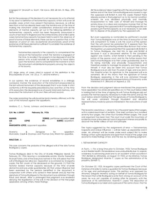 9
engaged in" (M anatt vs. Scott, 106 Iow a, 203; 68 Am. St. Rep., 293,
302).
But for the purposes of this decision it is not necessary for us to attempt
to lay dow n a definition of testamentary capacity w hich w ill cover all
possible cases w hich may present themselves, because, as w ill be
seen from w hat has already been said,the testator was,at the time of
making the instrument under consideration, endow ed w ith all the
elements of mental capacity set out in the follow ing definition of
testamentary capacity w hich has been frequently announced in
courts of last resort in England and the United States;and w hile is some
cases testamentary capacity has been held to exist in the absence of
proof of some of these elements,there can be no question that,in the
absence of proof of very exceptional circumstances, proof of the
existence of all these elementsin sufficient to establish the existence of
testamentary capacity.
Testamentary capacity is the capacity to comprehend the
nature of the transaction w hich the testator is engaged at
the time,to recollect the property to be disposed of and the
person w ho w ould naturally be supposed to have claims
upon the testator,and to comprehend the manner in w hich
the instrument w ill distributehis property among the objects
of his bounty.
(Cf. large array of cases cited in support of this definition in the
Encyclopedia of Law , vol. 23, p. 71, second edition.)
In our opinion, the evidence of record establishes in a strikingly
conclusive manner the execution of the instrument propounded as
the last w ill and testament of the deceased;that it w as made in strict
conformity w ith the requisites prescribed by law;and that, at the time
of its execution,the deceased w as of sound mind and memory, and
executed the instrument of his ow n free w ill and accord.
The order probating the will should be land is hereby affirmed,w ith the
cost of this instance against the appellants.
Arellano, C. J., Torres, Johnson, and Moreland, JJ., concur.
G.R. No. L-24569 February 26, 1926
MANUEL TORRES, petitioner-appellant and
LUZ LOPEZ DE BUENO, appellant,
vs.
MARGARITA LOPEZ, opponent-appellee.
Aranet a & Zaragoza for appellant .
Marcaida, Capili & Ocampo and Thomas Cary Welch for appellee.
MALCOLM, J.:
This case concerns the probate of the alleged w ill of the late Tomas
Rodriguez y Lopez.
Tomas Rodriguez died in the City of M anila Philippine Islands. On
February 25, 1924, leaving a considerable estate. Shortly thereafter
M anuel Torres,one of the executors named in the w ill asked that the
w ill of Rodriguez be allow ed. Opposition w as entered by M argarita
Lopez, the first cousin of the deceased on the grounds: (1) That the
testator lacked mental capacity because at the time of senile
dement ia and was under guardianship; (2) that undue influence had
been exercised by the persons benefited in the document in
conjunction w ith others w ho acted in their behalf; and (3) that the
signature of Tomas Rodriguez to the document was obtained through
fraud and deceit. After a prolonged trial judgment w as rendered
denying the legalization of the w ill. In the decision of the trial judge
appeared, among others, these findings:
All this evidence taken together with the circumstances that
before and at the time Tomas Rodriguez was caused to sign
the supposed w ill Exhibit A, and the copies thereof there
already existed a final judgment as to his mental condition
w herein he w as declared physically and mentally
incapacitated to take care of himself and manage his
estate show s in a clear and conclusive manner that at the
time of signing the supposed w ill of Tomas Rodriguez did not
possess such mental capacity as w as necessary to be able
him to dispose of his property by the supposed w ill.
But even supposing as contended by petitioner's counsel
that Tomas Rodriguez w as at the time of execution of the
w ill, competent to make a w ill, the court is of the opinion
that the w ill cannot be probated for it appears from the
declaration of the attesting witness Elias Bonoan that w hen
the legatee Luz Lopez presented the supposed will,Exhibit A,
to Tomas Rodriguez, she told him to sign said Exhibit A
because it w as a document relative to the complaint
against one Castito, w hich Exhibit 4, then pending in the
justice of the peace court, and for the further reason that
said Tomas Rodriguez w as then under guardianship, due to
his being mentally and physically incapacitated and
therefore unable to manage his property and take care of
himself. It must also be taken into account that Tomas
Rodriguez w as an old man 76 years of age, and w as sick in
the hospital w hen his signature to the supposed w ill w as
obtained. All of this show s that the signature of Tomas
Rodriguez appearing in the w ill w as obtained through
fraudulent and deceitful representations of thosewho w ere
interested in it. (Record on Appeal, p. 23)
From the decision and judgment above-mentioned the proponents
have appealed. Two errors are specified,viz: (1) The court below erred
in holding that at the time of signing his w ill, Tomas Rodriguez did not
possess the mental capacity necessary to make the same,and (2) the
court below erred in holding that the signatures of Tomas Rodriguez to
the w ill w ere obtained through fraudulent and deceitful
representations,made by persons interested in the executions of said
w ill.
The record is voluminous — close to tw o thousand typew ritten pages,
w ith a varied assortment of exhibits. One brief contains tw o hundred
seventy-four pages, the other four hundred fifteen pages. The usual
oral argument has been had. The court must scale this mountains of
evidence more or less relevant and of argument intense and prolific to
discover the fertile valleys of fact and principle.
The topics suggested by the assignments of error — Testamentary
Capacity and Undue Influence — w ill be taken up separately and in
order. An attempt w ill be made under each subject first to make
findings of fact quite separate and apart from those of the judge and
second to make findings of law and the law by rendering judgment.
I. TESTAM ENTARY CAPACITY
A. Fact s. — For a long time prior to October, 1923, Tomas Rodriguez
w as in feeble health. His breakdown was undoubtedly due to organic
w eakness,to advancing years and to an accident w hich occurred in
1921 (Exhibit 6). Ultimately, on August 10 1923, on his initiative, Tomas
Rodriguez designated Vicente F. Lopez as the administrator of his
property (Exhibit 7).
On October 22, 1923, M argarita Lopez petitioned the Court of First
Instance of M anila to name a guardian for Tomas Rodriguez because
of his age and pathological state. This petition w as opposed by
Attorney Gregorio Araneta acting on behalf of Tomas Rodriguez for
the reason that w hile Rodriguez w as far from strong on account of his
years, he w as yet capable of looking after his property w ith the
assistance of his administrator, Vicente F. Lopez. The deposition of
Tomas Rodriguez w as taken and a perusal of the same show s that he
 